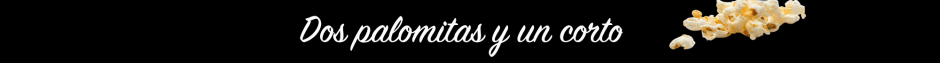 dos palomitas y un corto3